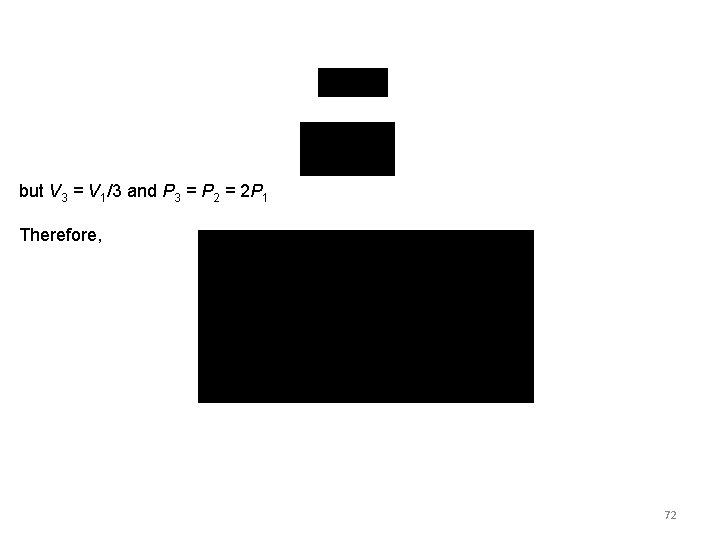 but V 3 = V 1/3 and P 3 = P 2 = 2