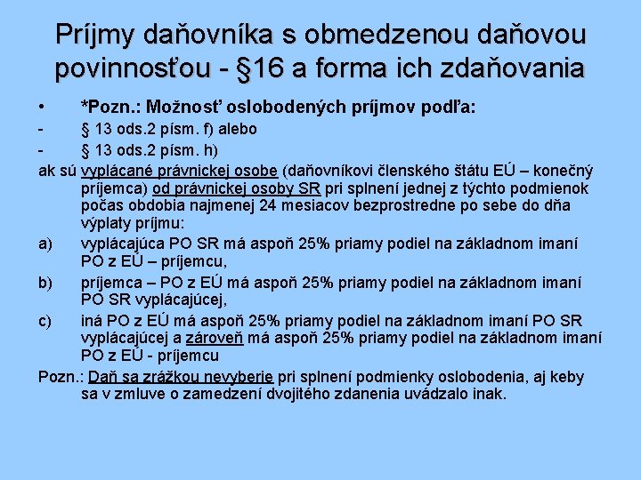 Príjmy daňovníka s obmedzenou daňovou povinnosťou - § 16 a forma ich zdaňovania •