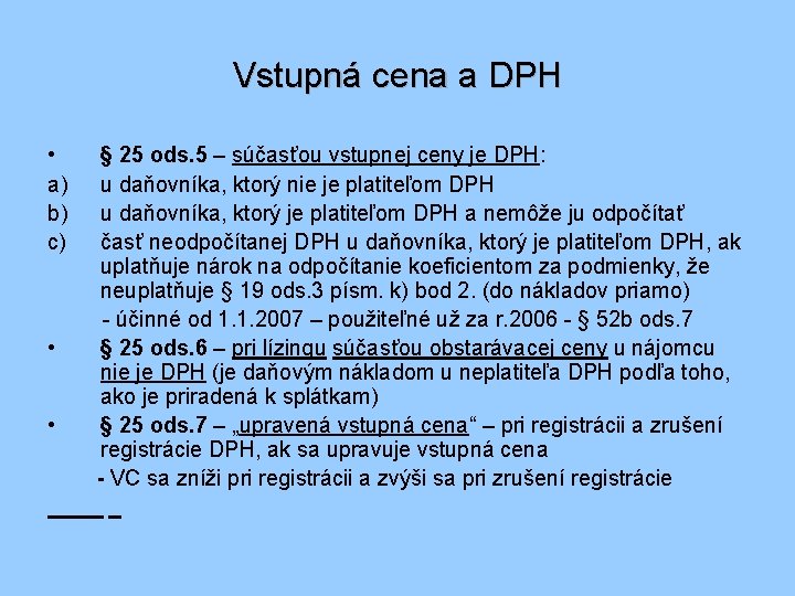 Vstupná cena a DPH • a) b) c) • • § 25 ods. 5