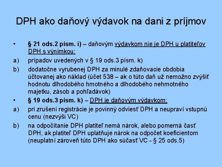 DPH ako daňový výdavok na dani z príjmov • a) b) § 21 ods.