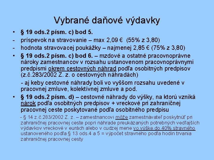 Vybrané daňové výdavky • • § 19 ods. 2 písm. c) bod 5. príspevok