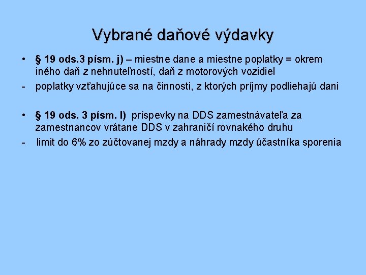 Vybrané daňové výdavky • § 19 ods. 3 písm. j) – miestne dane a