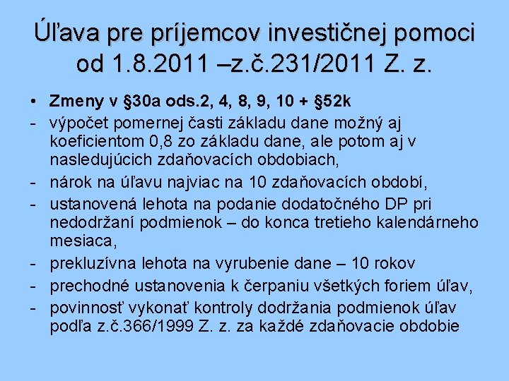 Úľava pre príjemcov investičnej pomoci od 1. 8. 2011 –z. č. 231/2011 Z. z.