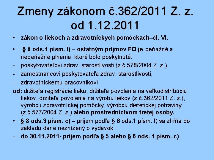 Zmeny zákonom č. 362/2011 Z. z. od 1. 12. 2011 • zákon o liekoch