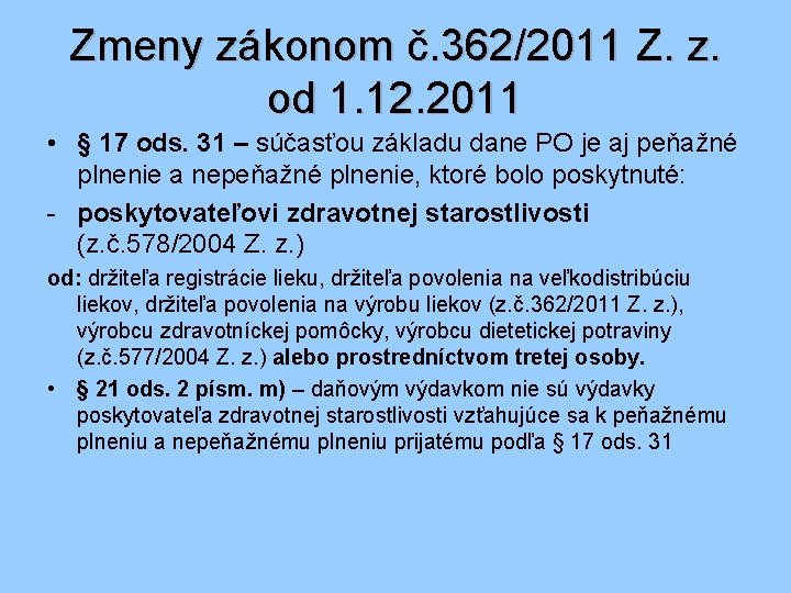 Zmeny zákonom č. 362/2011 Z. z. od 1. 12. 2011 • § 17 ods.