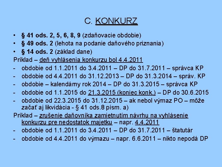 C. KONKURZ • § 41 ods. 2, 5, 6, 8, 9 (zdaňovacie obdobie) •