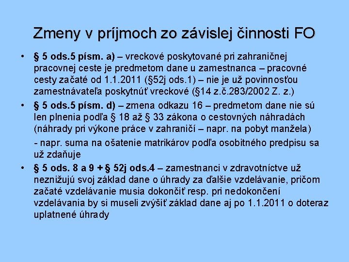 Zmeny v príjmoch zo závislej činnosti FO • § 5 ods. 5 písm. a)