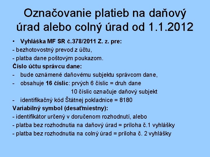 Označovanie platieb na daňový úrad alebo colný úrad od 1. 1. 2012 • Vyhláška