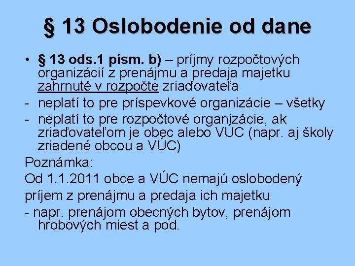 § 13 Oslobodenie od dane • § 13 ods. 1 písm. b) – príjmy