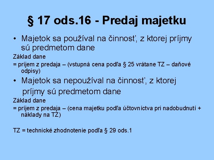 § 17 ods. 16 - Predaj majetku • Majetok sa používal na činnosť, z