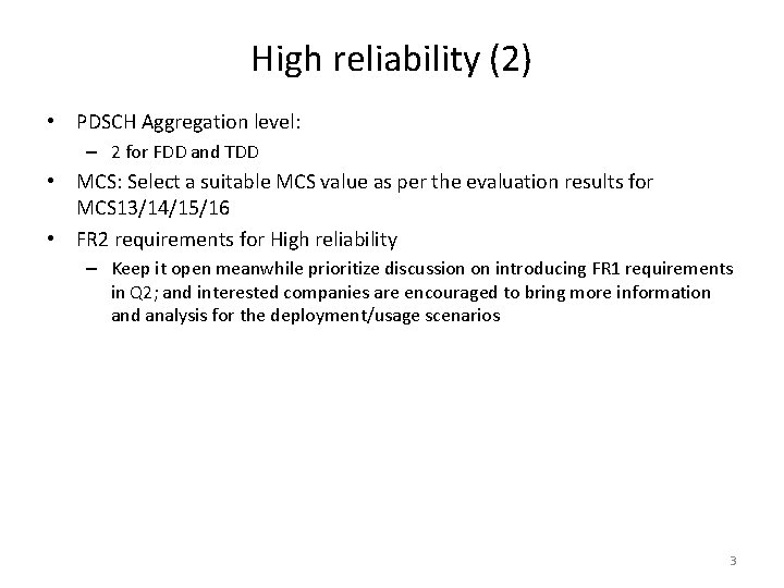 High reliability (2) • PDSCH Aggregation level: – 2 for FDD and TDD •