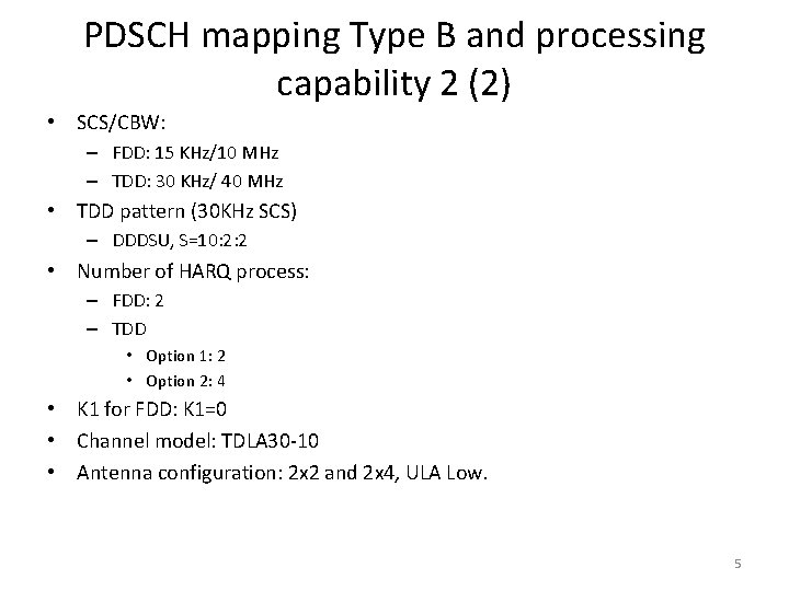 PDSCH mapping Type B and processing capability 2 (2) • SCS/CBW: – FDD: 15