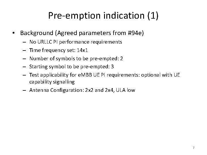 Pre-emption indication (1) • Background (Agreed parameters from #94 e) No URLLC PI performance