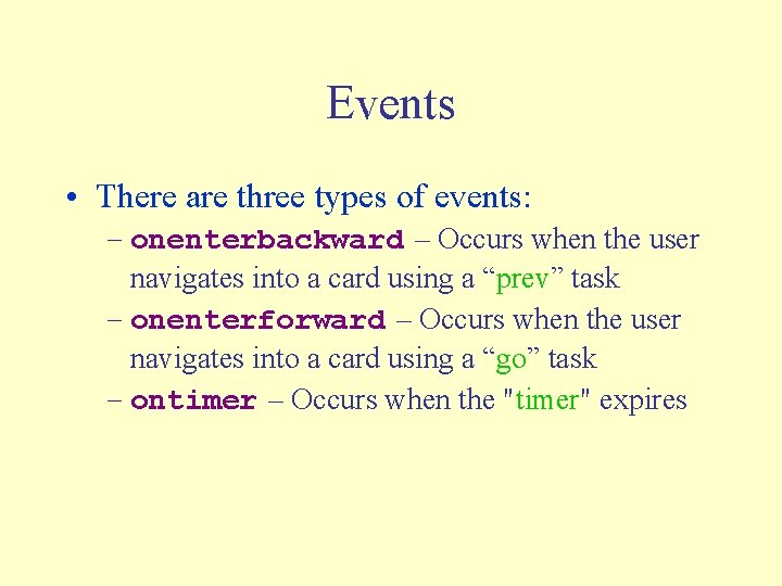 Events • There are three types of events: – onenterbackward – Occurs when the