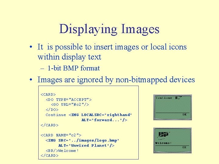 Displaying Images • It is possible to insert images or local icons within display