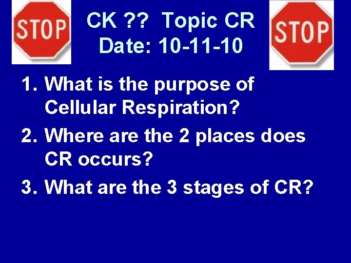 CK ? ? Topic CR Date: 10 -11 -10 1. What is the purpose