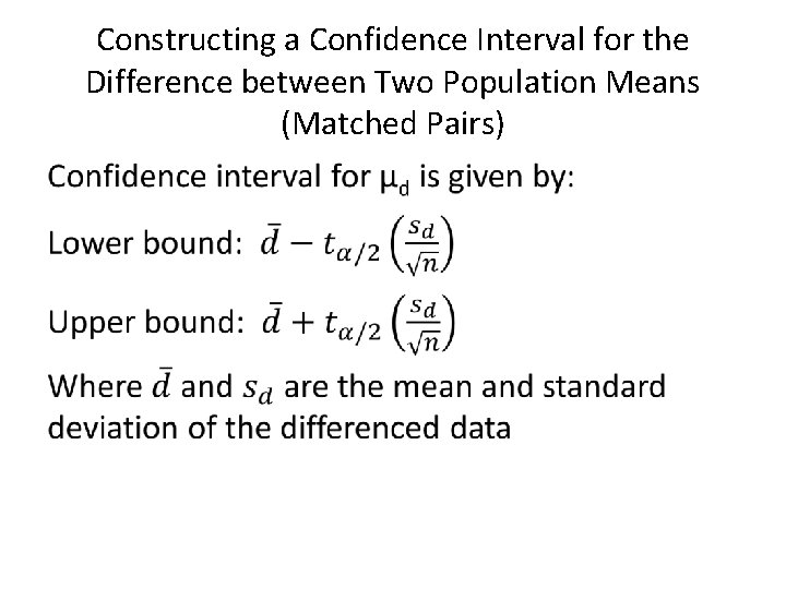 Constructing a Confidence Interval for the Difference between Two Population Means (Matched Pairs) •