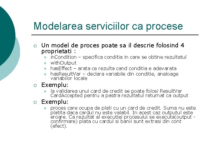 Modelarea serviciilor ca procese ¡ Un model de proces poate sa il descrie folosind