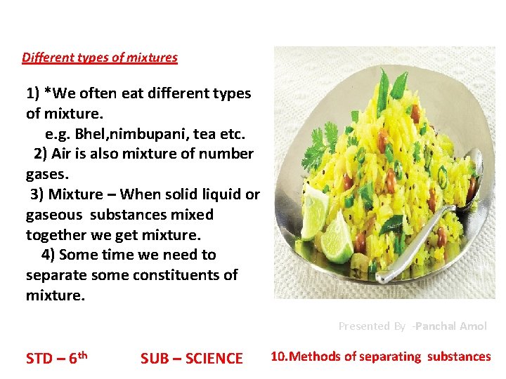 Different types of mixtures 1) *We often eat different types of mixture. e. g.