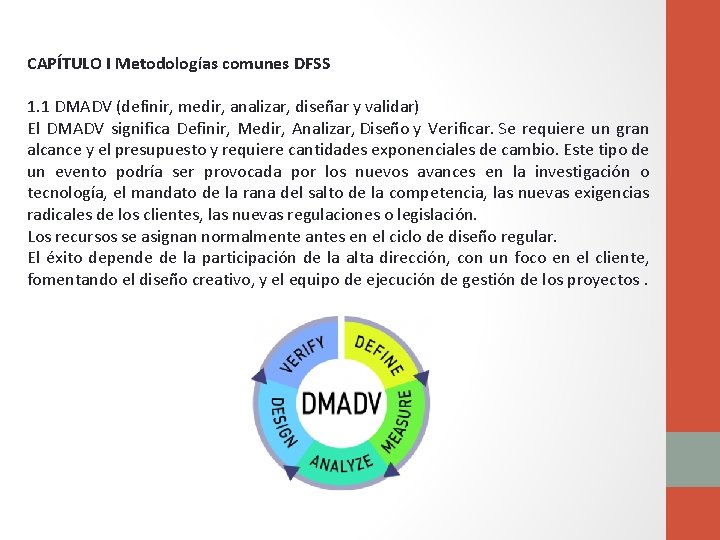 CAPÍTULO I Metodologías comunes DFSS 1. 1 DMADV (definir, medir, analizar, diseñar y validar)