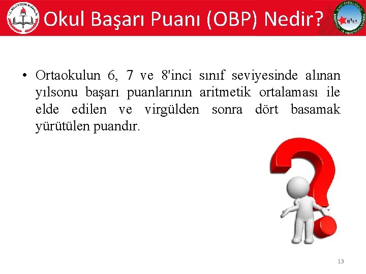 Okul Başarı Puanı (OBP) Nedir? • Ortaokulun 6, 7 ve 8'inci sınıf seviyesinde alınan