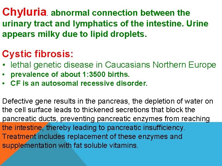 Chyluria. abnormal connection between the urinary tract and lymphatics of the intestine. Urine appears