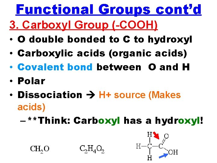 Functional Groups cont’d 3. Carboxyl Group (-COOH) • • • O double bonded to Functional Groups cont’d 3. Carboxyl Group (-COOH) • • • O double bonded to