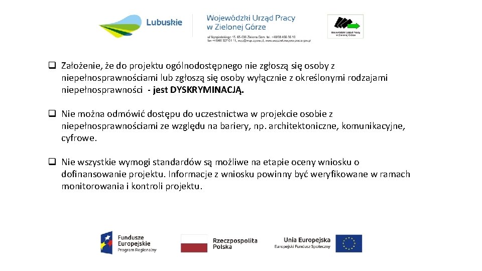 q Założenie, że do projektu ogólnodostępnego nie zgłoszą się osoby z niepełnosprawnościami lub zgłoszą