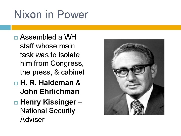 Nixon in Power Assembled a WH staff whose main task was to isolate him