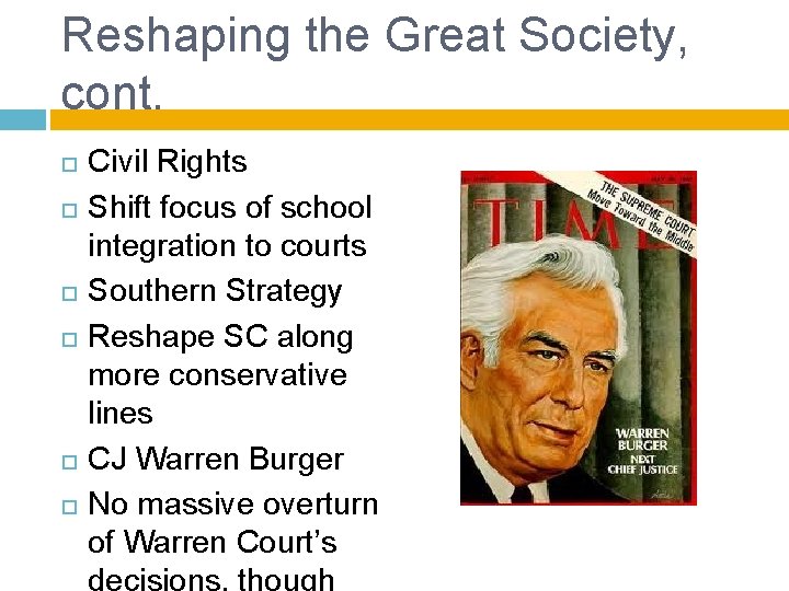 Reshaping the Great Society, cont. Civil Rights Shift focus of school integration to courts