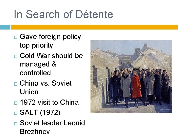 In Search of Détente Gave foreign policy top priority Cold War should be managed