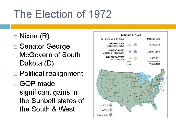 The Election of 1972 Nixon (R) Senator George Mc. Govern of South Dakota (D)