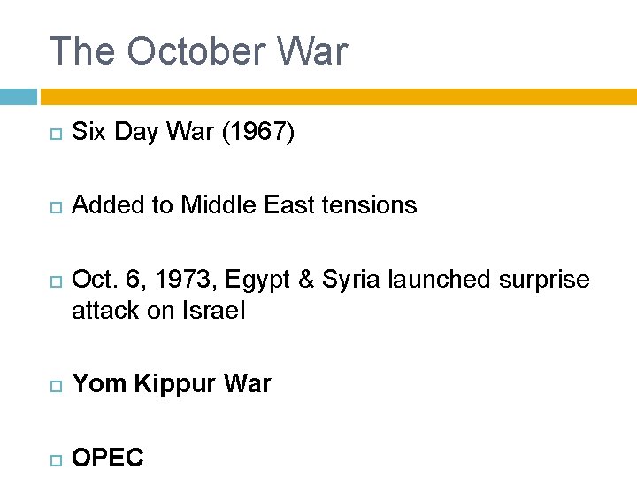 The October War Six Day War (1967) Added to Middle East tensions Oct. 6,