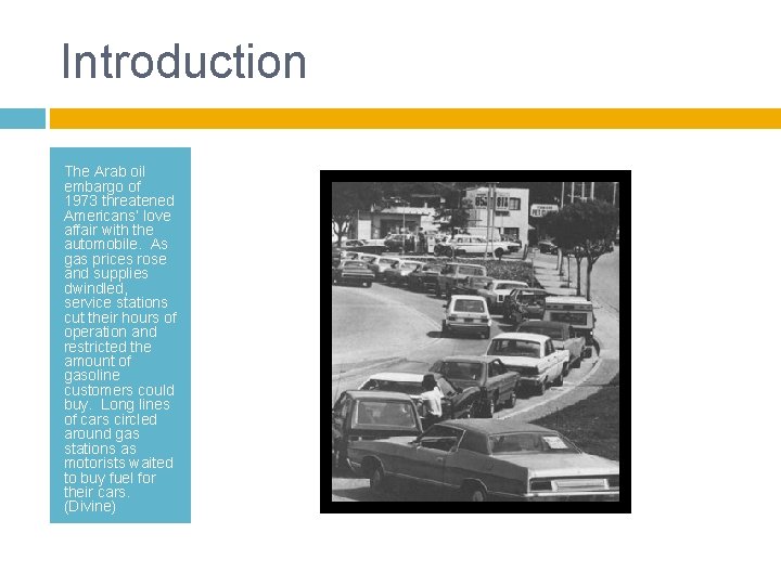 Introduction The Arab oil embargo of 1973 threatened Americans’ love affair with the automobile.