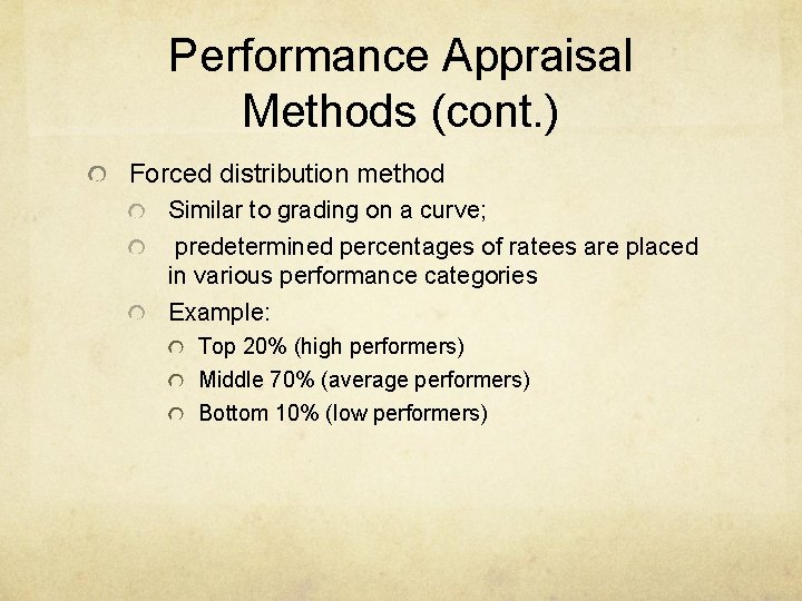 Performance Appraisal Methods (cont. ) Forced distribution method Similar to grading on a curve;