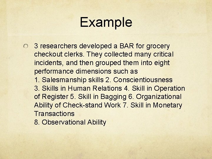 Example 3 researchers developed a BAR for grocery checkout clerks. They collected many critical