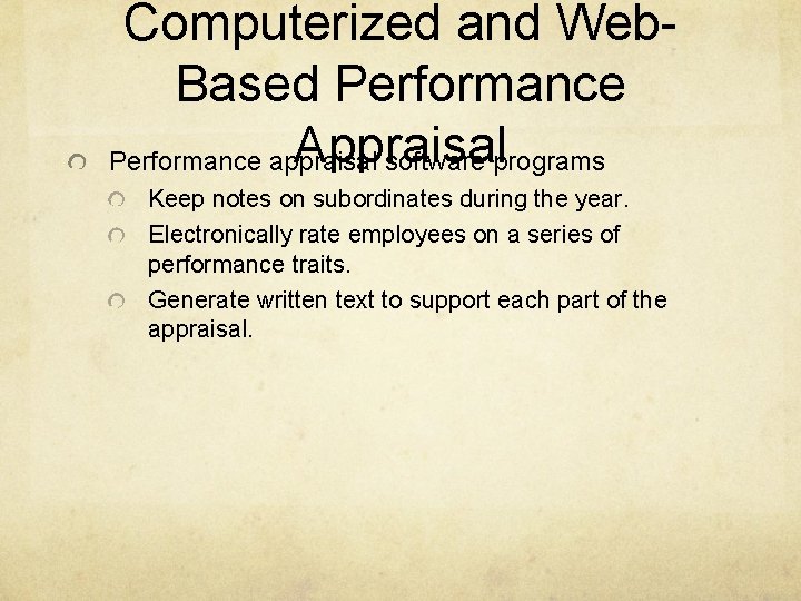 Computerized and Web. Based Performance Appraisal Performance appraisal software programs Keep notes on subordinates