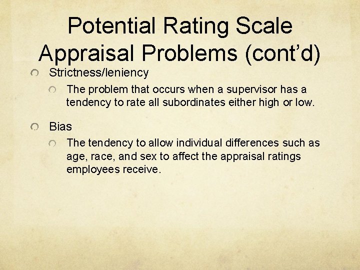 Potential Rating Scale Appraisal Problems (cont’d) Strictness/leniency The problem that occurs when a supervisor