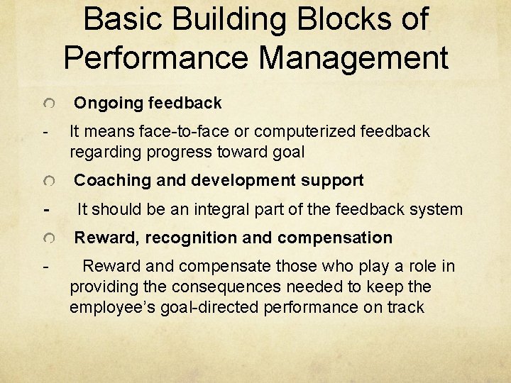 Basic Building Blocks of Performance Management Ongoing feedback - It means face-to-face or computerized