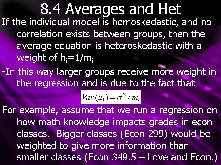 8. 4 Averages and Het If the individual model is homoskedastic, and no correlation