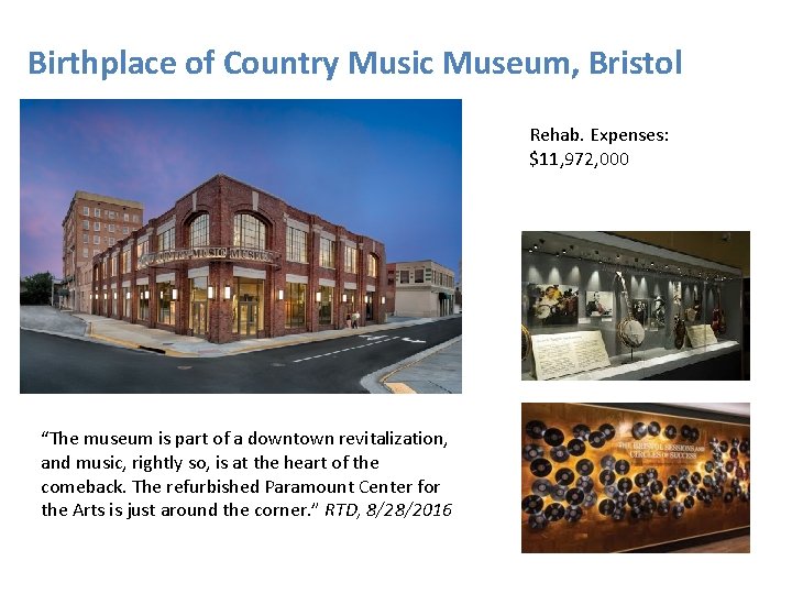 Birthplace of Country Music Museum, Bristol Rehab. Expenses: $11, 972, 000 “The museum is