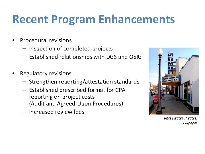 Recent Program Enhancements • Procedural revisions – Inspection of completed projects – Established relationships