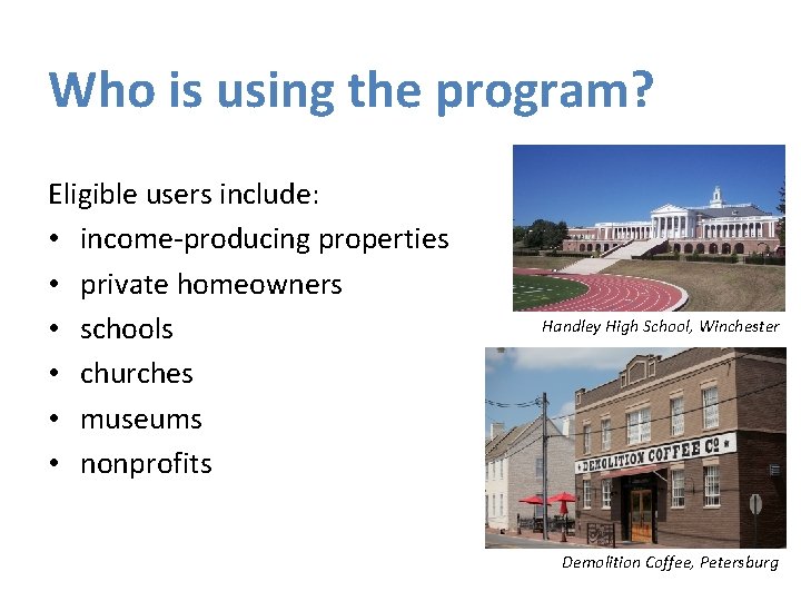 Who is using the program? Eligible users include: • income-producing properties • private homeowners