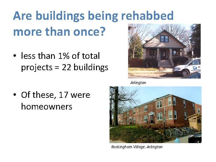 Are buildings being rehabbed more than once? • less than 1% of total projects