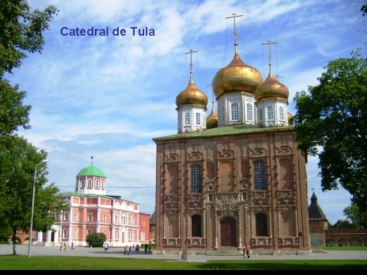 Tula é uma cidade da Rússia, capital da província homônima e localiza-se ao sul
