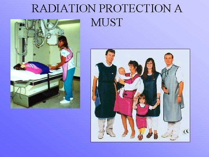 RADIATION PROTECTION A MUST 