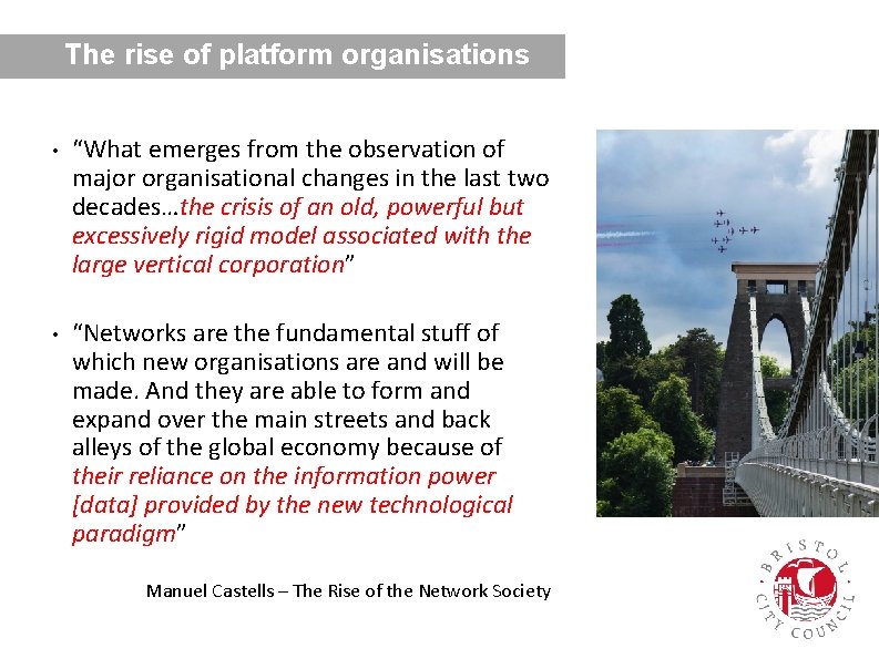 The rise of platform organisations • “What emerges from the observation of major organisational