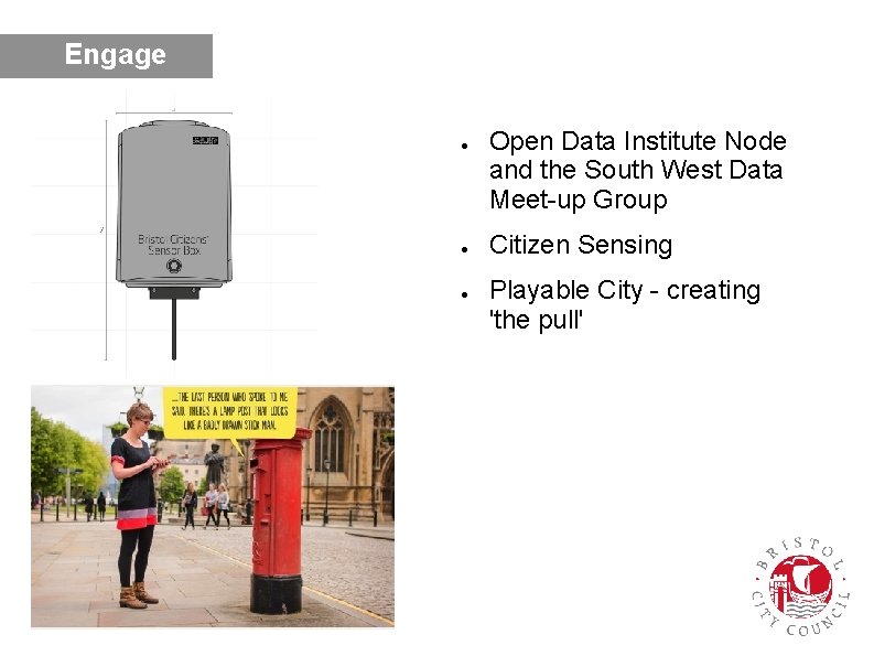 Engage ● ● ● Open Data Institute Node and the South West Data Meet-up