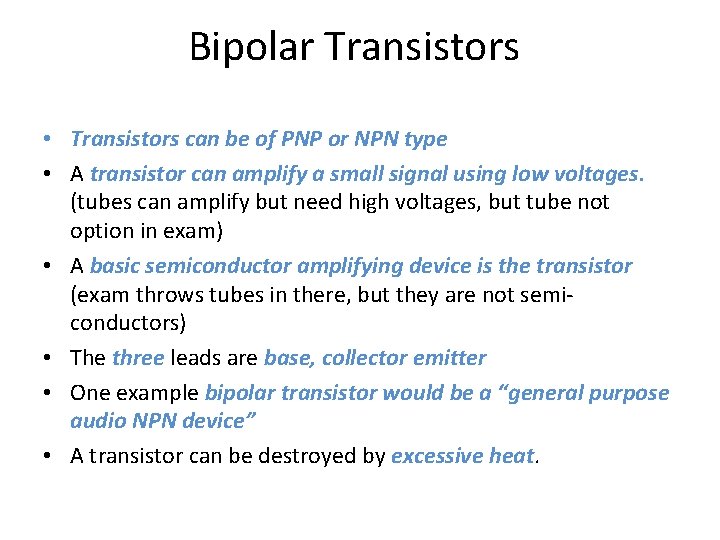 Bipolar Transistors • Transistors can be of PNP or NPN type • A transistor