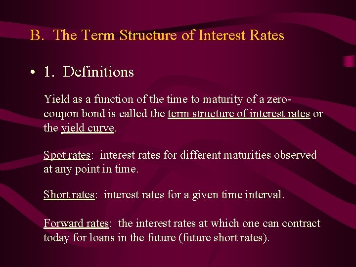 B. The Term Structure of Interest Rates • 1. Definitions Yield as a function